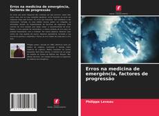 Couverture de Erros na medicina de emergência, factores de progressão