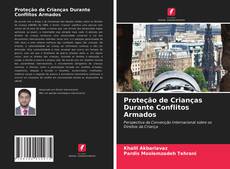 Portada del libro de Proteção de Crianças Durante Conflitos Armados