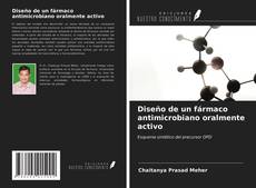 Capa do livro de Diseño de un fármaco antimicrobiano oralmente activo 