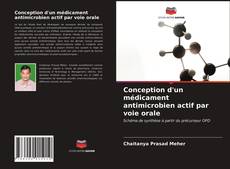 Couverture de Conception d'un médicament antimicrobien actif par voie orale