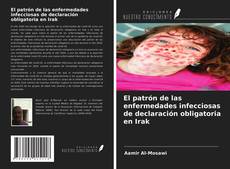 Bookcover of El patrón de las enfermedades infecciosas de declaración obligatoria en Irak