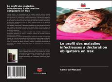 Couverture de Le profil des maladies infectieuses à déclaration obligatoire en Irak