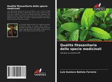 Copertina di Qualità fitosanitaria delle specie medicinali