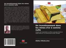 Couverture de Un investissement dans les mines d'or à somme nulle