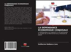 Couverture de LA DÉPENDANCE ÉCONOMIQUE CONJUGALE