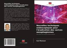 Couverture de Nouvelles techniques endoscopiques pour l'éradication des varices oesophagiennes