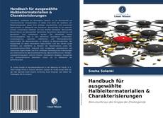 Buchcover von Handbuch für ausgewählte Halbleitermaterialien & Charakterisierungen