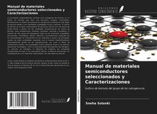 Bookcover of Manual de materiales semiconductores seleccionados y Caracterizaciones