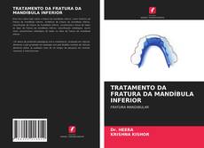 TRATAMENTO DA FRATURA DA MANDÍBULA INFERIOR的封面