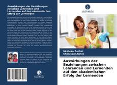 Auswirkungen der Beziehungen zwischen Lehrenden und Lernenden auf den akademischen Erfolg der Lernenden kitap kapağı