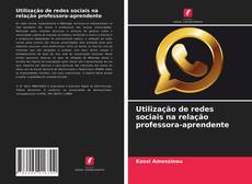 Bookcover of Utilização de redes sociais na relação professora-aprendente