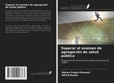 Superar el examen de agregación de salud pública的封面
