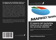 Copertina di El impacto del marketing interno en la calidad de los servicios internos
