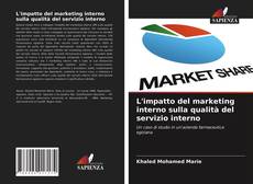 Copertina di L'impatto del marketing interno sulla qualità del servizio interno