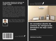 Bookcover of Un novedoso diseño de sistema de refrigeración doméstico de bajo coste - CoolAC
