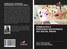 Copertina di PUBBLICITÀ E PROCESSO DECISIONALE SUI SOCIAL MEDIA