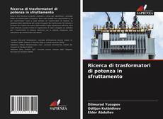 Copertina di Ricerca di trasformatori di potenza in sfruttamento