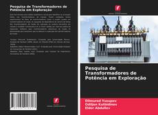 Pesquisa de Transformadores de Potência em Exploração的封面