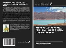 Bookcover of DESARROLLO DE ÁFRICA POR HOUPHOUËT-BOIGNY Y HAMIDOU KANE