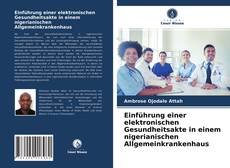 Einführung einer elektronischen Gesundheitsakte in einem nigerianischen Allgemeinkrankenhaus kitap kapağı