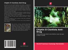 Bookcover of Chiptin O Cientista Anti-Drug