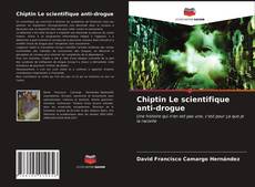 Chiptin Le scientifique anti-drogue kitap kapağı
