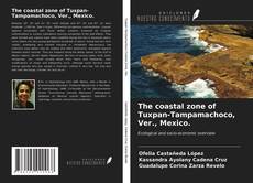 Buchcover von The coastal zone of Tuxpan-Tampamachoco, Ver., Mexico.
