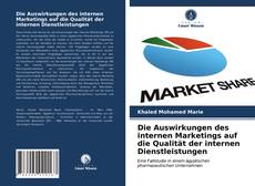 Buchcover von Die Auswirkungen des internen Marketings auf die Qualität der internen Dienstleistungen