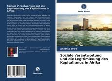 Portada del libro de Soziale Verantwortung und die Legitimierung des Kapitalismus in Afrika