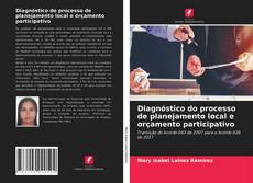 Bookcover of Diagnóstico do processo de planejamento local e orçamento participativo