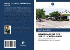Portada del libro de BEGEHBARKEIT DES STÄDTISCHEN RAUMS