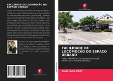 Bookcover of FACILIDADE DE LOCOMOÇÃO DO ESPAÇO URBANO