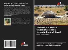 Copertina di Estratto dal codice tradizionale della famiglia Luba di Kasai