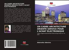 Couverture de UN CADRE ARCHITECTURÉ ORIENTÉ SERVICE POUR L'ACHAT ÉLECTRONIQUE