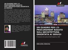 Copertina di UN QUADRO PER L'E-PROCUREMENT BASATO SULL'ARCHITETTURA ORIENTATA AI SERVIZI