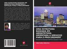 Bookcover of UMA ESTRUTURA BASEADA EM ARQUITETURA ORIENTADA A SERVIÇOS PARA E-PROCUREMENT