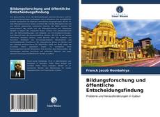 Bookcover of Bildungsforschung und öffentliche Entscheidungsfindung