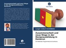 Zusammenarbeit und neue Wege in der Designausbildung in Kamerun kitap kapağı