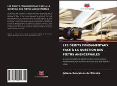 Couverture de LES DROITS FONDAMENTAUX FACE À LA QUESTION DES FŒTUS ANENCÉPHALES