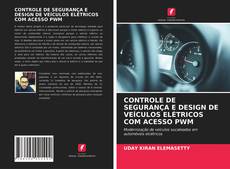 Bookcover of CONTROLE DE SEGURANÇA E DESIGN DE VEÍCULOS ELÉTRICOS COM ACESSO PWM