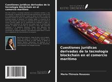 Bookcover of Cuestiones jurídicas derivadas de la tecnología blockchain en el comercio marítimo