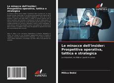 Portada del libro de Le minacce dell'insider: Prospettiva operativa, tattica e strategica