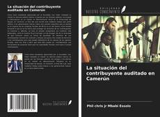 Copertina di La situación del contribuyente auditado en Camerún