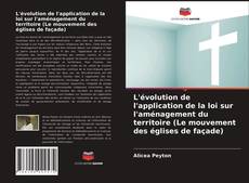 Обложка L'évolution de l'application de la loi sur l'aménagement du territoire (Le mouvement des églises de façade)
