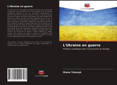 Borítókép a  L'Ukraine en guerre - hoz