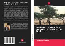 Copertina di Mediação, Deslocação e Secessão no Sudão 1978-2013