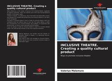 INCLUSIVE THEATRE. Creating a quality cultural product的封面