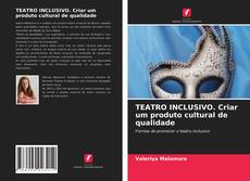 Buchcover von TEATRO INCLUSIVO. Criar um produto cultural de qualidade