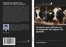 Factores que influyen en la adopción del seguro de ganado kitap kapağı