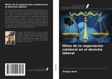 Capa do livro de Mitos de la negociación colateral en el derecho laboral 